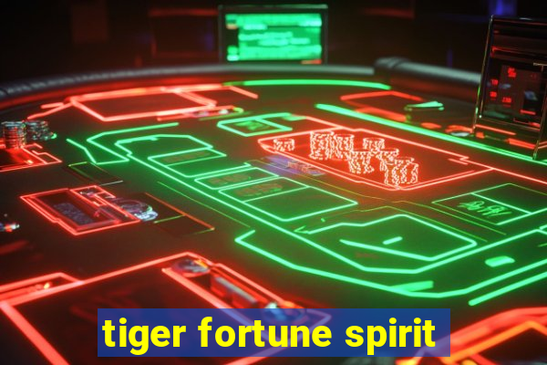 tiger fortune spirit